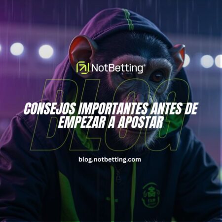 Consejos importantes antes de empezar a apostar