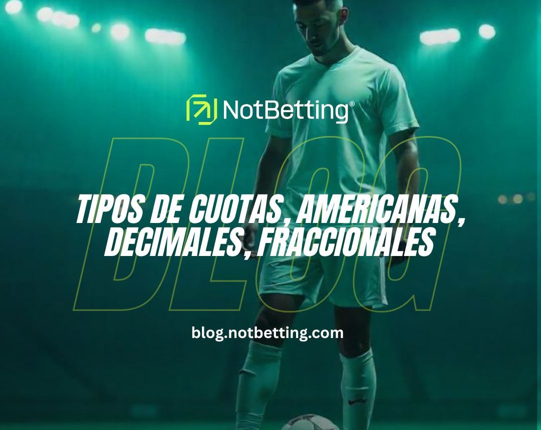 Tipos de cuotas, americanas, decimales, fraccionales en Apuestas