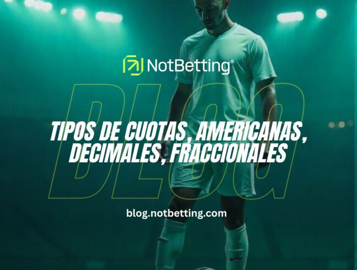 Tipos de cuotas, americanas, decimales, fraccionales en Apuestas