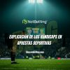Explicación de los Hándicaps en Apuestas Deportivas