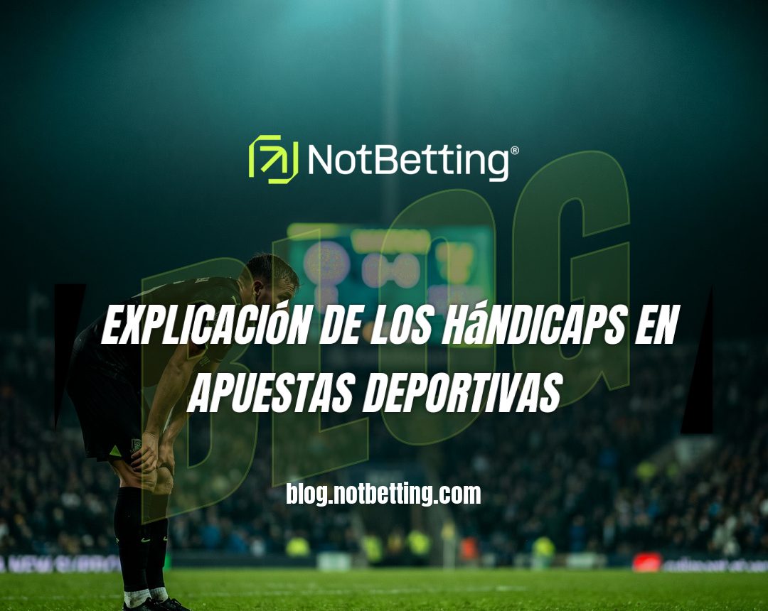 Explicación de los Hándicaps en Apuestas Deportivas